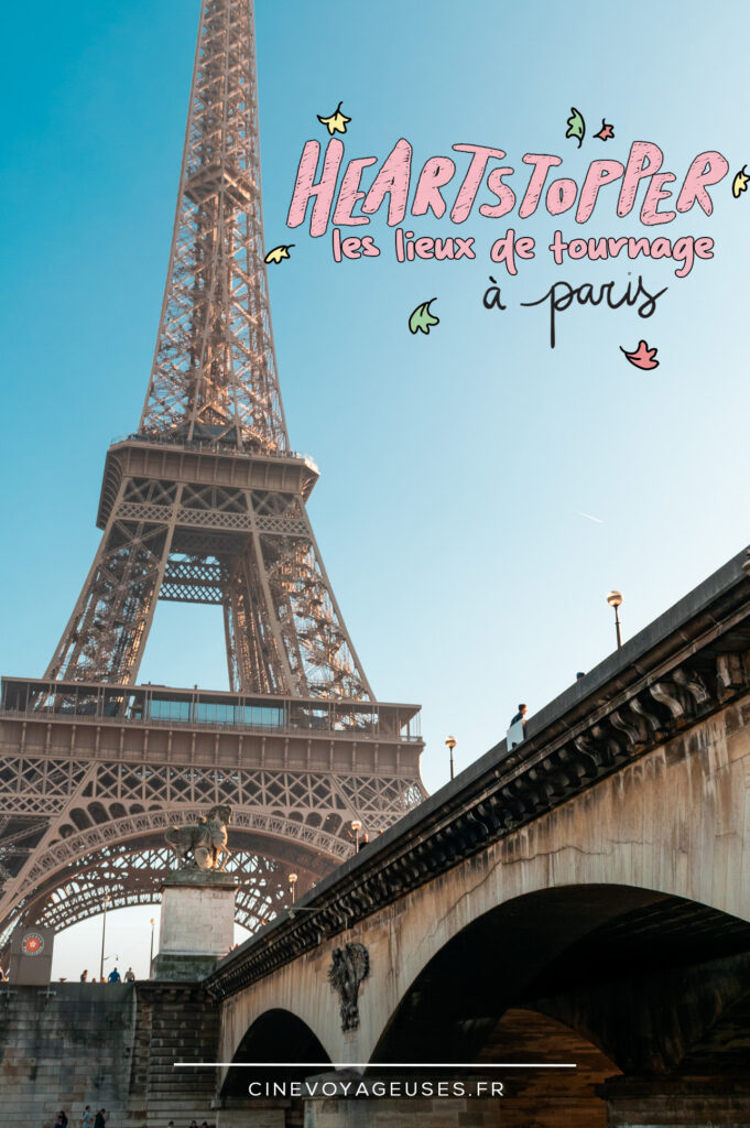 Les lieux de tournage de Heartstopper à Paris - Ciné Voyageuses